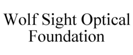 WOLF SIGHT OPTICAL FOUNDATION trademark