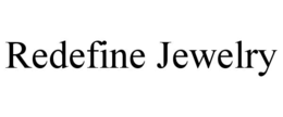 REDEFINE JEWELRY trademark