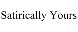SATIRICALLY YOURS trademark