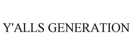 Y'ALLS GENERATION trademark