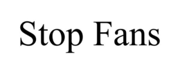 STOP FANS trademark