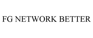 FG NETWORK BETTER trademark