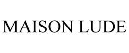 MAISON LUDE trademark