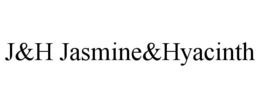 J&H JASMINE&HYACINTH trademark