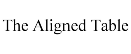THE ALIGNED TABLE trademark
