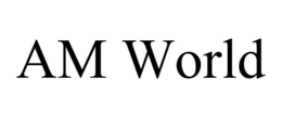 AM WORLD trademark