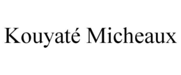 KOUYATÉ MICHEAUX trademark