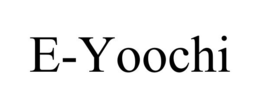 E-YOOCHI trademark
