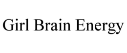 GIRL BRAIN ENERGY trademark