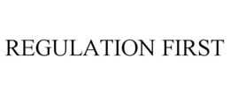 REGULATION FIRST trademark