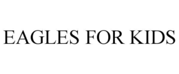 EAGLES FOR KIDS trademark