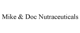 MIKE & DOC NUTRACEUTICALS trademark