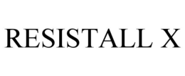 RESISTALL X trademark