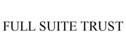 FULL SUITE TRUST trademark
