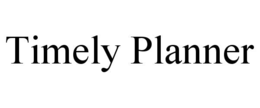 TIMELY PLANNER trademark