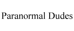 PARANORMAL DUDES trademark