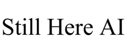 STILL HERE AI trademark
