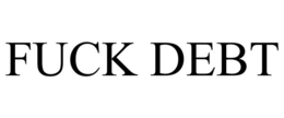 FUCK DEBT trademark