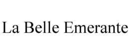 LA BELLE EMERANTE trademark