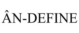 ÂN-DEFINE trademark
