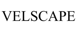 VELSCAPE trademark