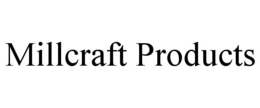 MILLCRAFT PRODUCTS trademark