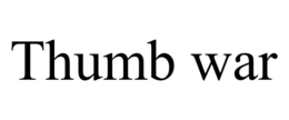 THUMB WAR trademark