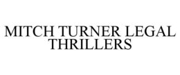 MITCH TURNER LEGAL THRILLERS trademark