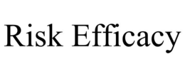 RISK EFFICACY trademark
