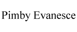 PIMBY EVANESCE trademark