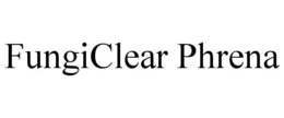 FUNGICLEAR PHRENA trademark