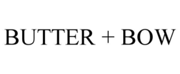 BUTTER + BOW trademark