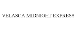 VELASCA MIDNIGHT EXPRESS trademark