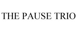 THE PAUSE TRIO trademark