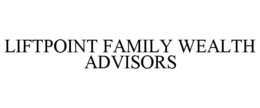 LIFTPOINT FAMILY WEALTH ADVISORS trademark