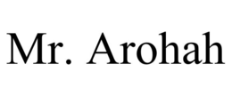 MR. AROHAH trademark