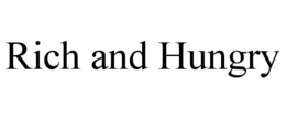 RICH AND HUNGRY trademark