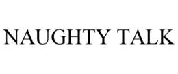 NAUGHTY TALK trademark