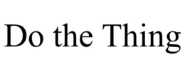 DO THE THING trademark