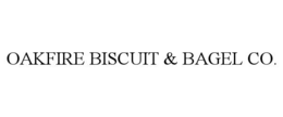 OAKFIRE BISCUIT & BAGEL CO. trademark