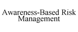 AWARENESS-BASED RISK MANAGEMENT trademark