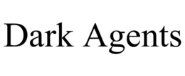 DARK AGENTS trademark
