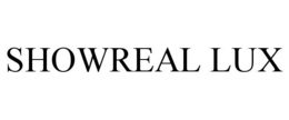 SHOWREAL LUX trademark