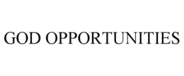GOD OPPORTUNITIES trademark