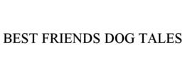 BEST FRIENDS DOG TALES trademark