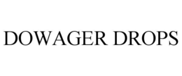 DOWAGER DROPS trademark