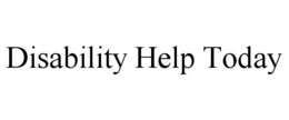 DISABILITY HELP TODAY trademark