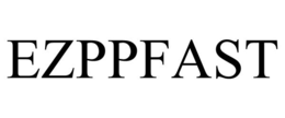 EZPPFAST trademark