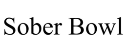 SOBER BOWL trademark