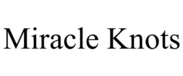 MIRACLE KNOTS trademark